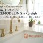 Rated one of the best bathroom remodeling companies in Raleigh be Home Builder Digest