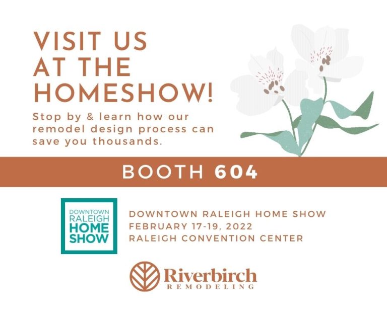 Visit Us At the Raleigh Downtown Home Show Riverbirch Remodeling